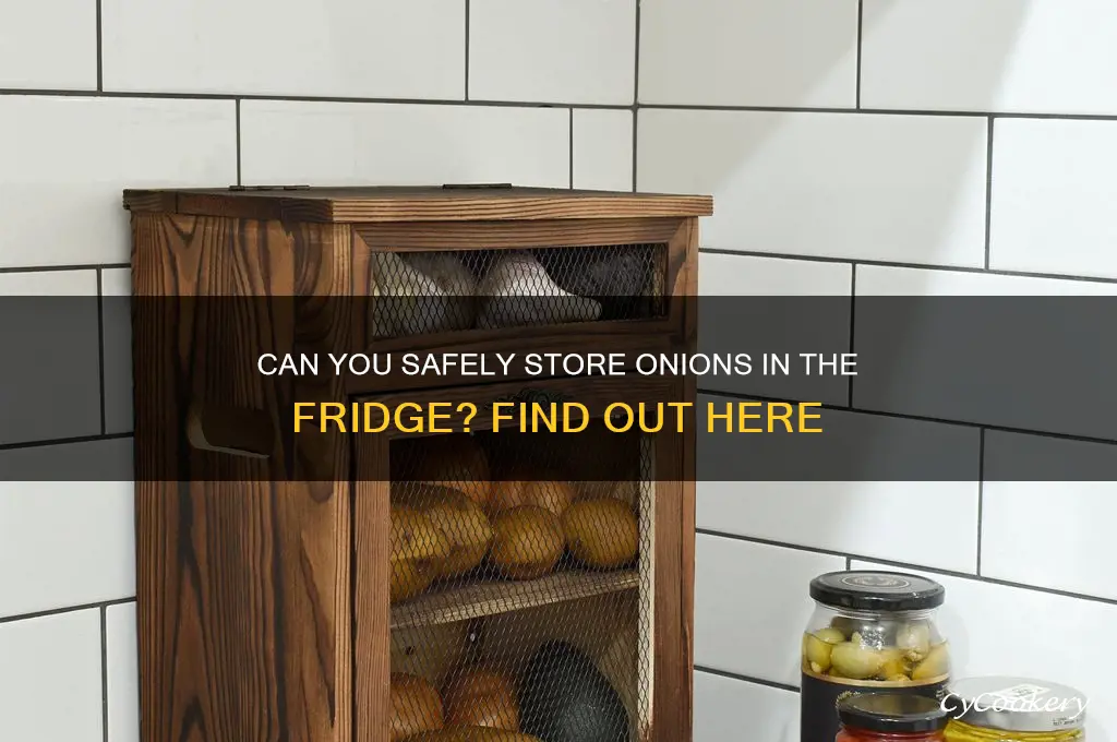 are onions safe to store in refrigerator