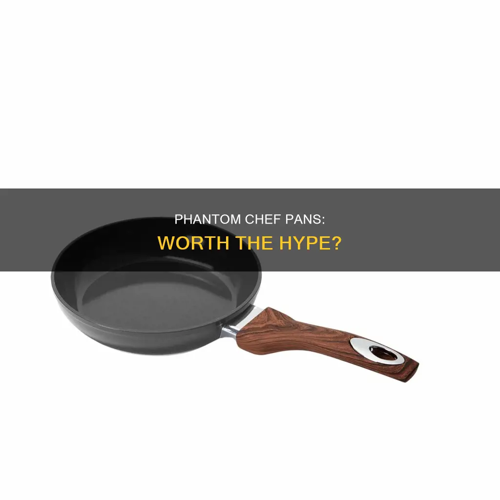 are phantom chef pans good