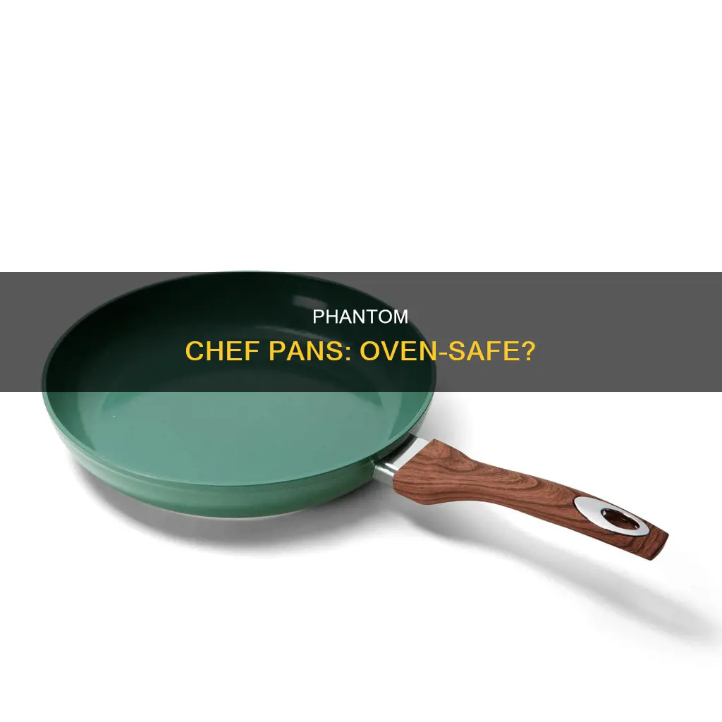 are phantom chef pans oven safe