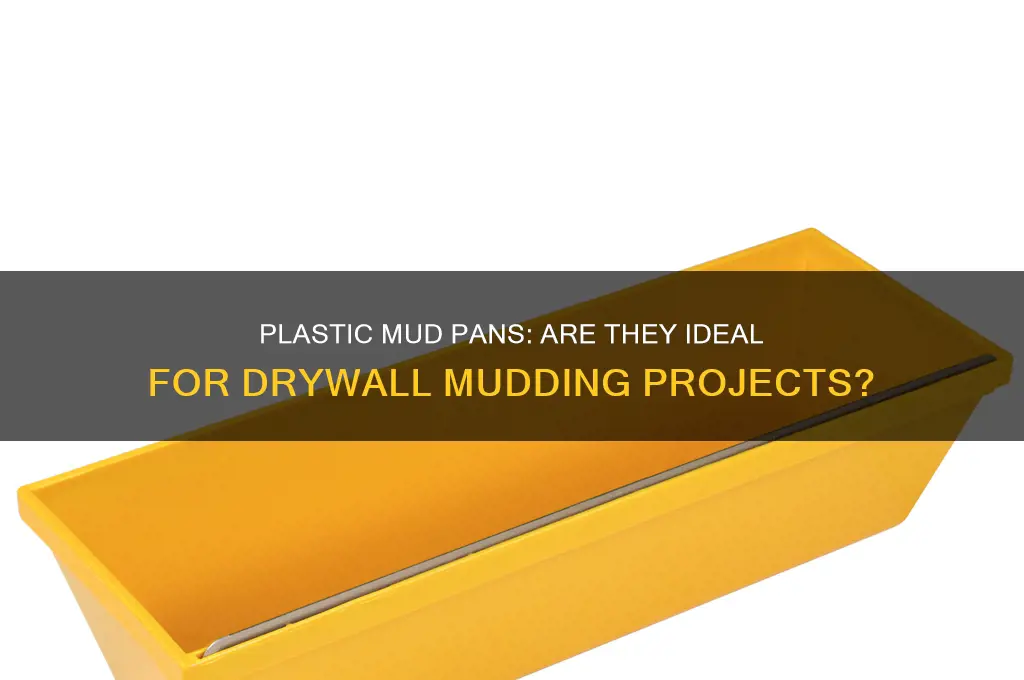are plastic mud pans good to use for drywall mud