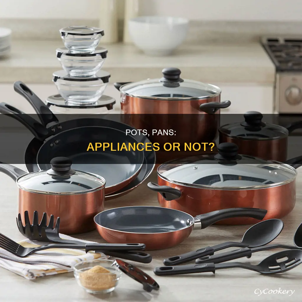 are pots and pans considered appliances