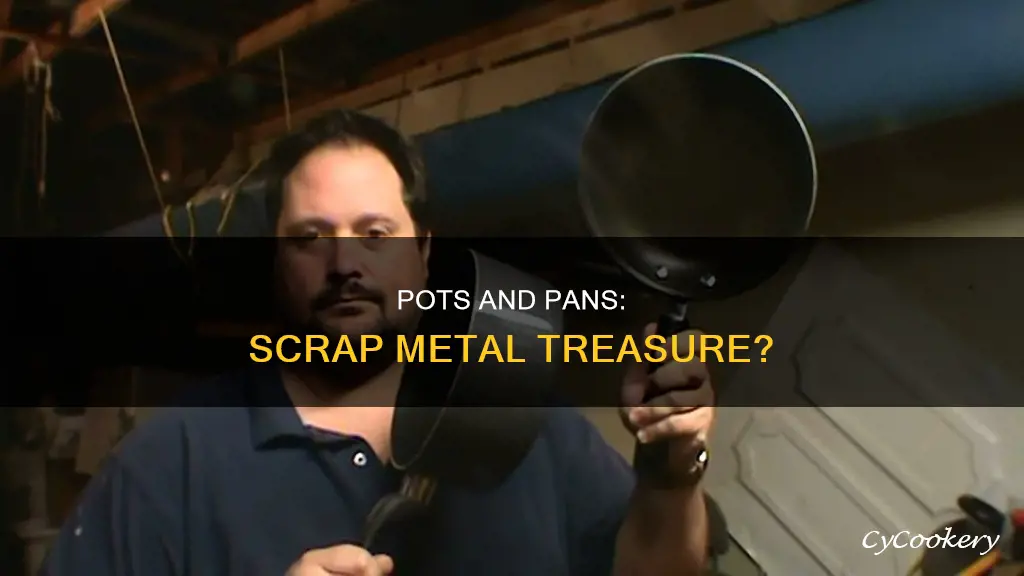 are pots and pans scrap metal