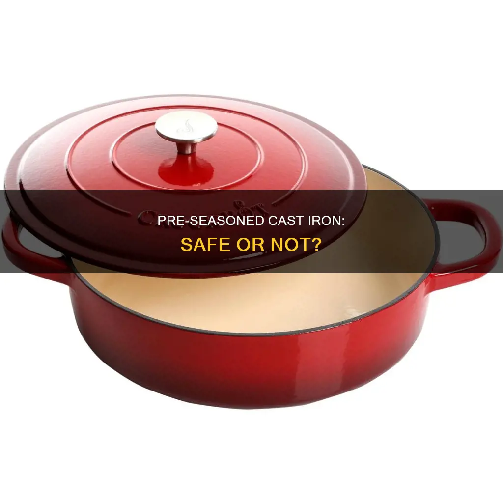 are pre seasoned cast iron pans safe