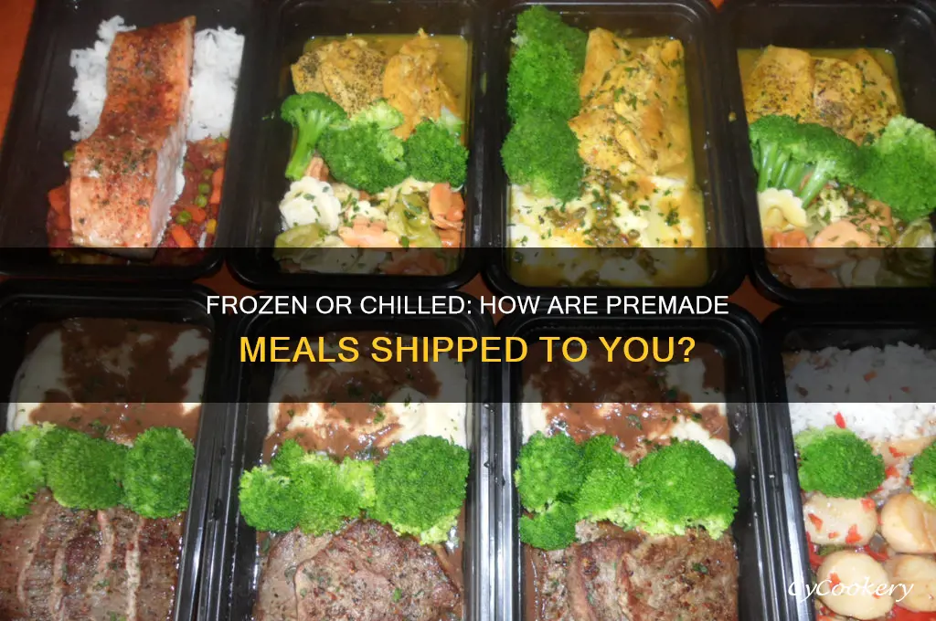 are premade meals shipped frozen or refrigerated