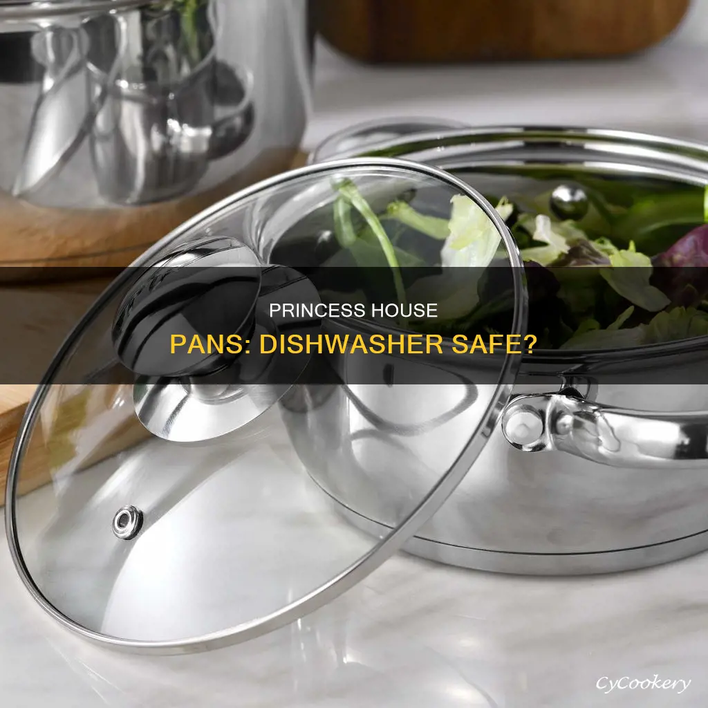 are princess hpuse pans dishwasher pans