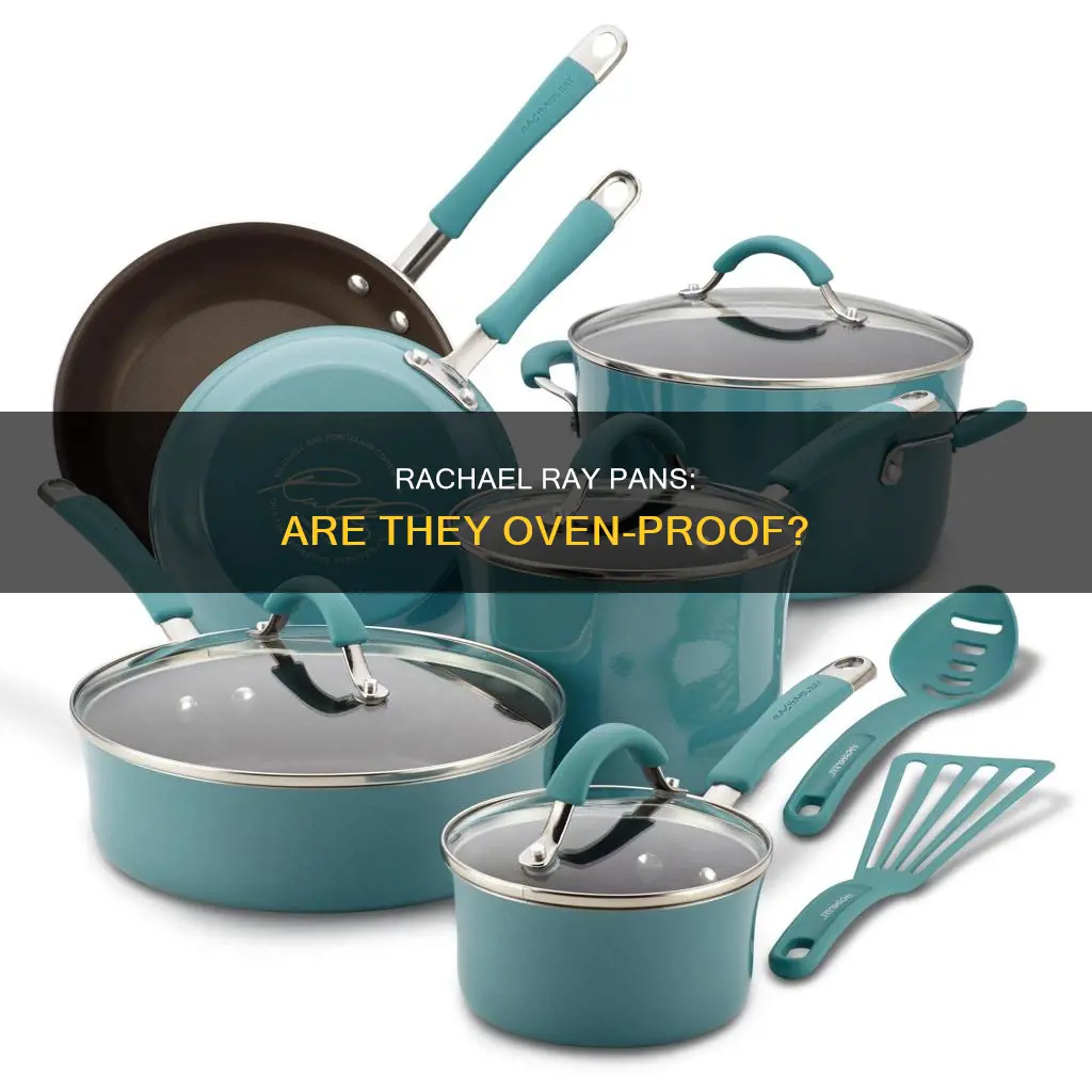 are rachael ray pans oven proof