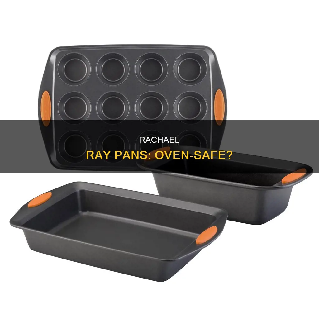 are rachael ray pans oven safe