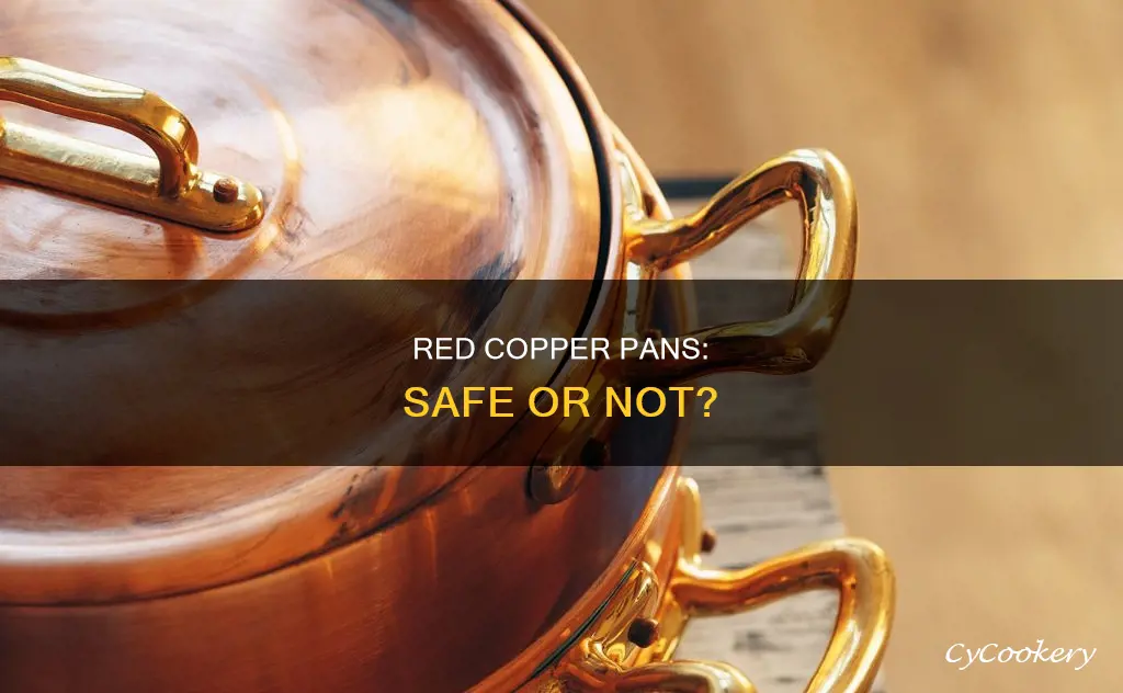 are red copper pans saf