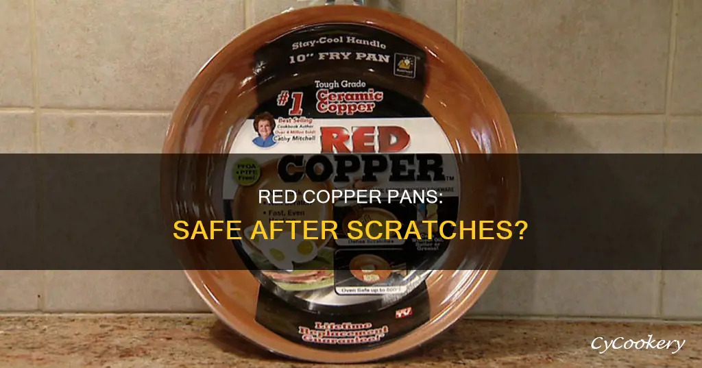 are red copper pans safe once scratched