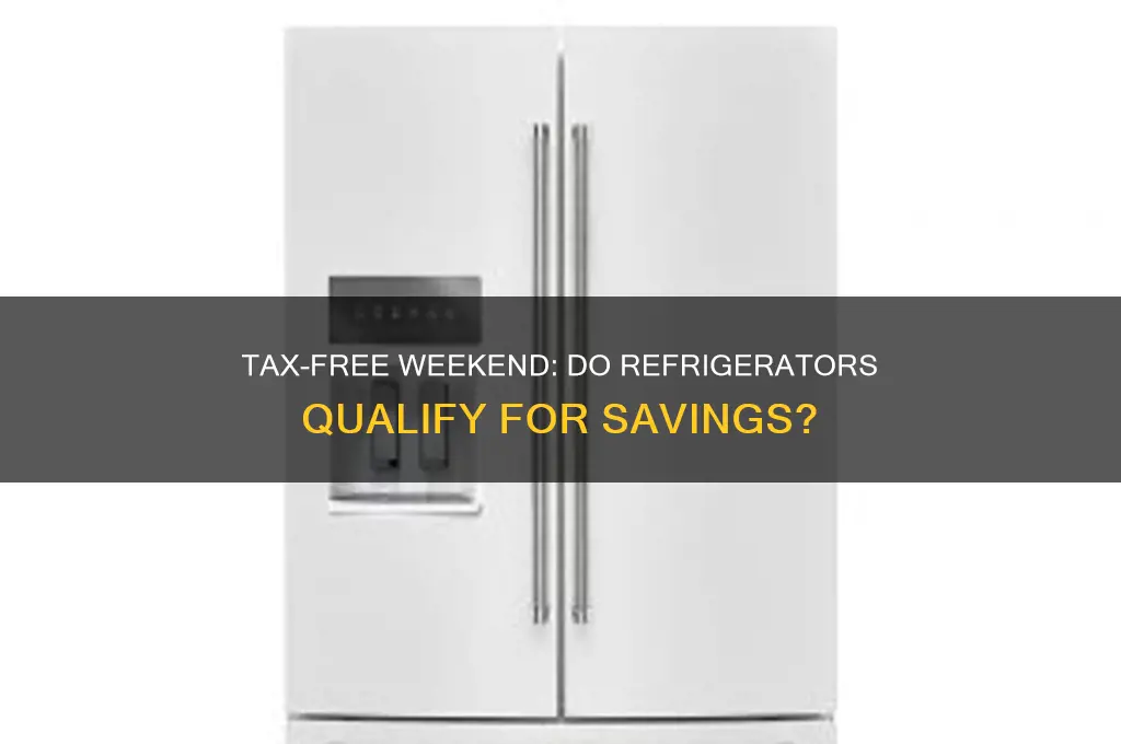 are refrigerators included in tax free weekend