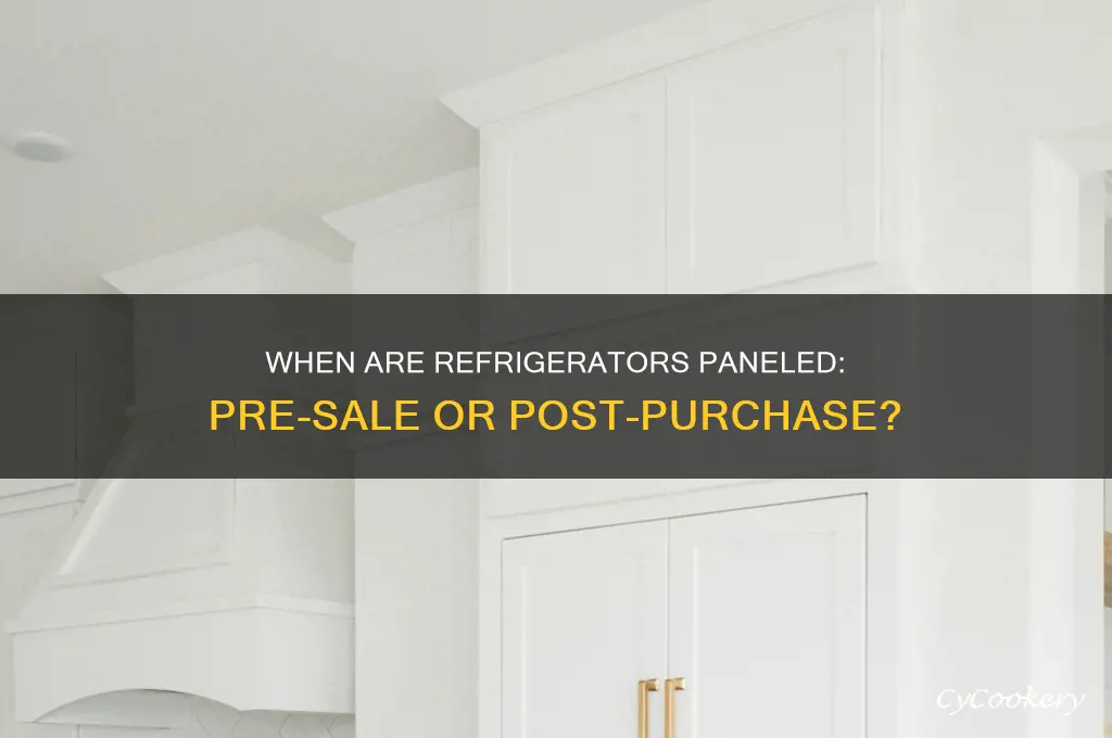 are refrigerators paneled before sale or after