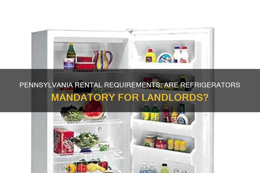 are refrigerators required in rentals in pennsylvania