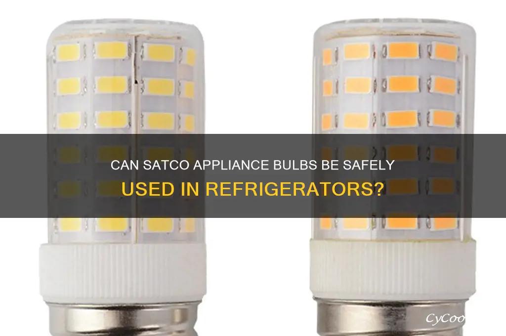 are satco appliance bulb used in refrigerators