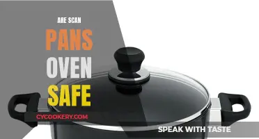 Scan Pans: Oven-Safe?