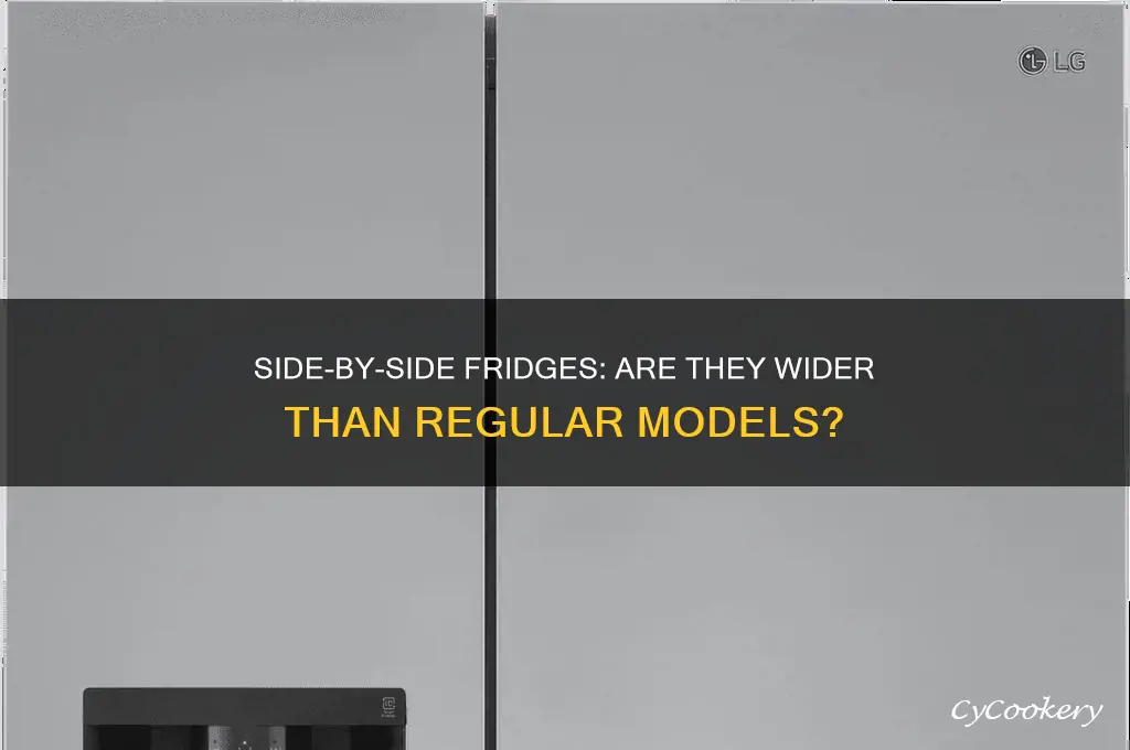 are side by side refrigerators wider than regular