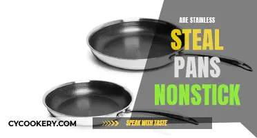 Stainless Steel Pans: Nonstick or Sticky?