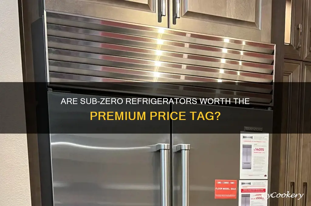 are sub zero refrigerators worth the cost