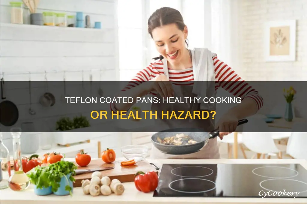 are teflon coated pans bad for you