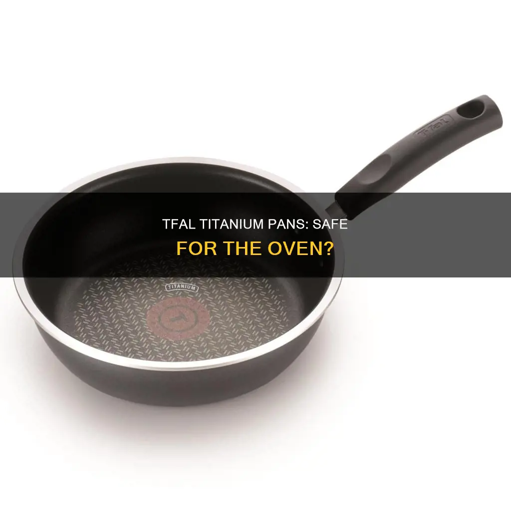 are tfal titanium pans oven proof