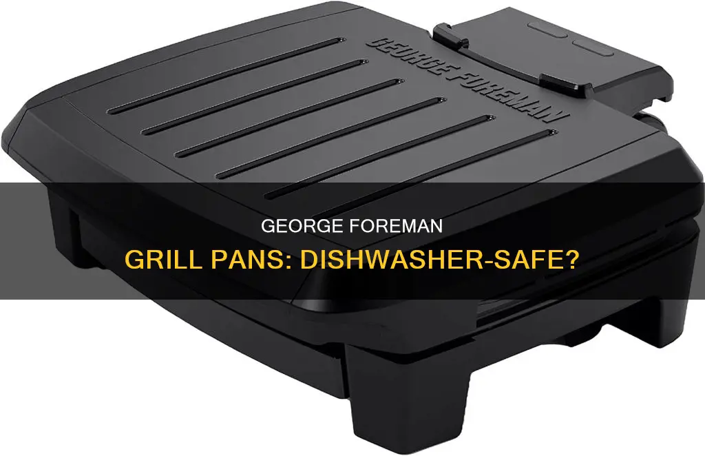 are the grill pans on george foreman grill dishwasher safe