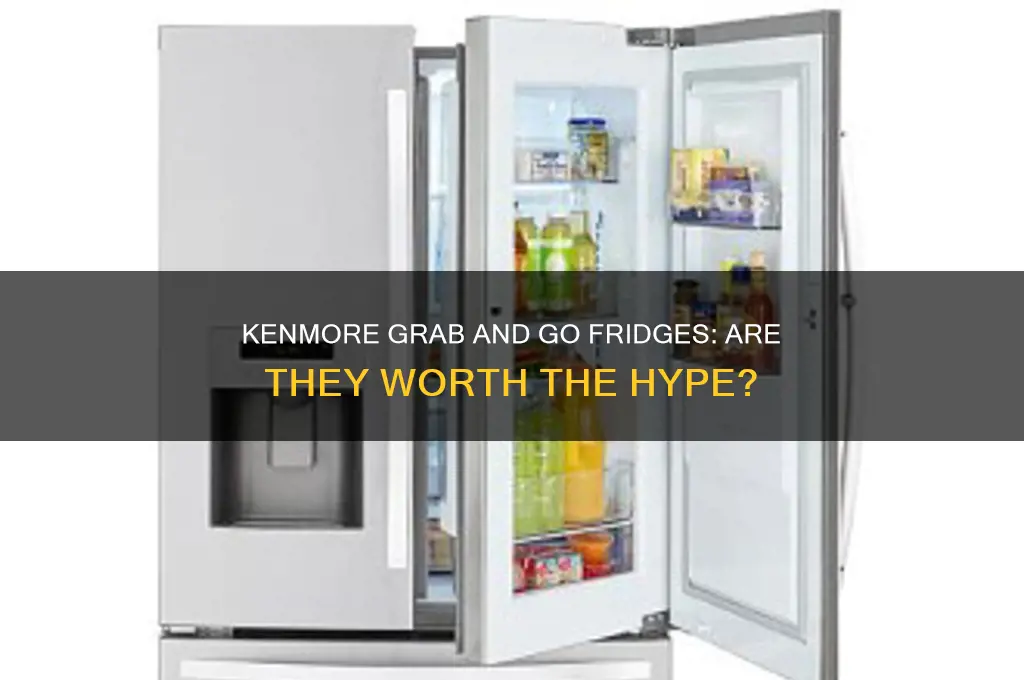 are the kenmore grab and go refrigerators nice