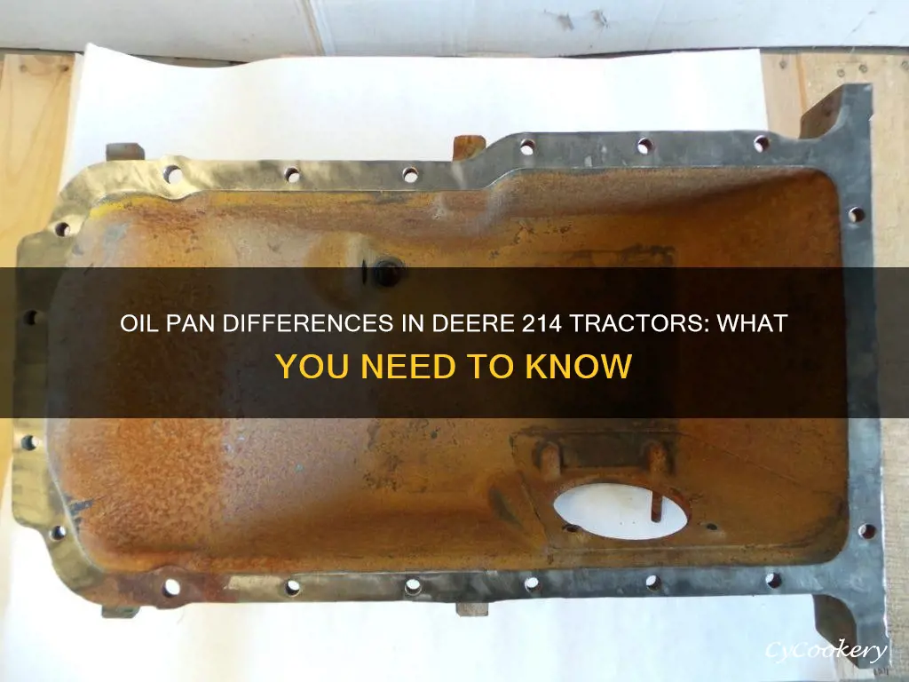 are the oil pans different on some deere 214