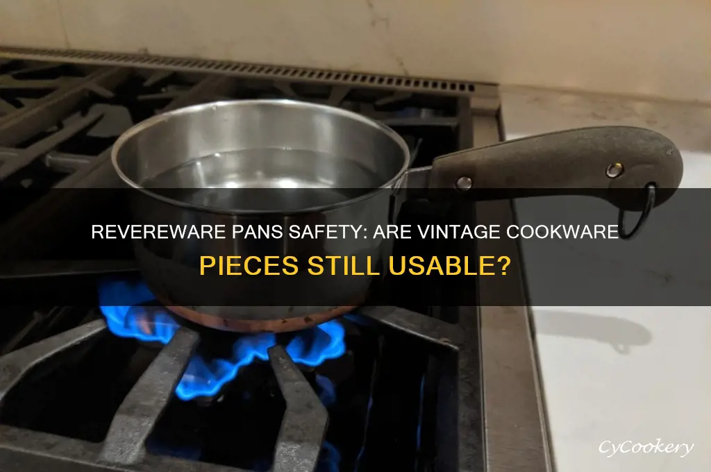 are the old revereware pans safe to use