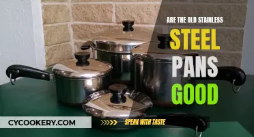 Stainless Steel Pans: Vintage Charm or Junk?