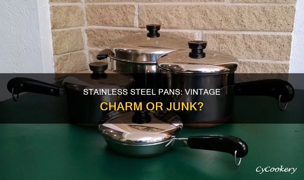 are the old stainless steel pans good