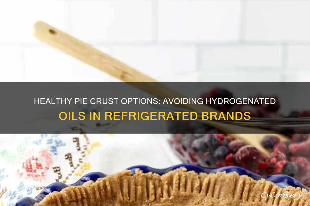 are there any refrigerated pie crusts without hydrogenated oils