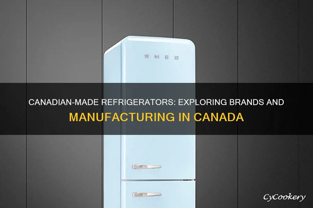 are there any refrigerators made in canada