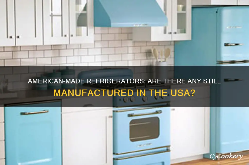 are there any refrigerators made in the united states