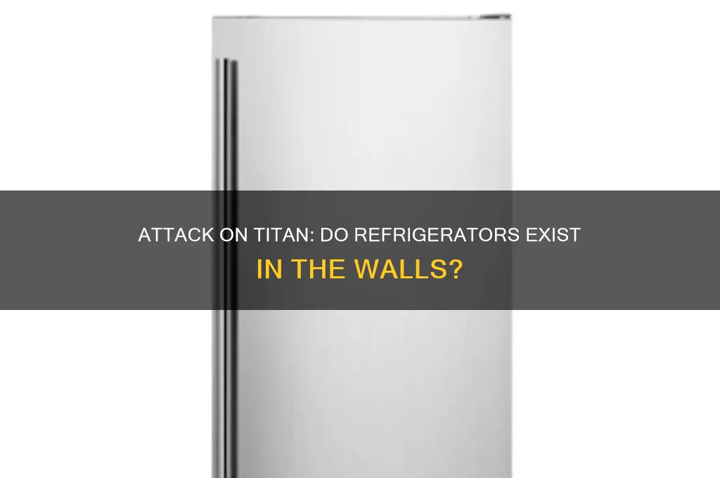 are there refrigerators in attack on titan