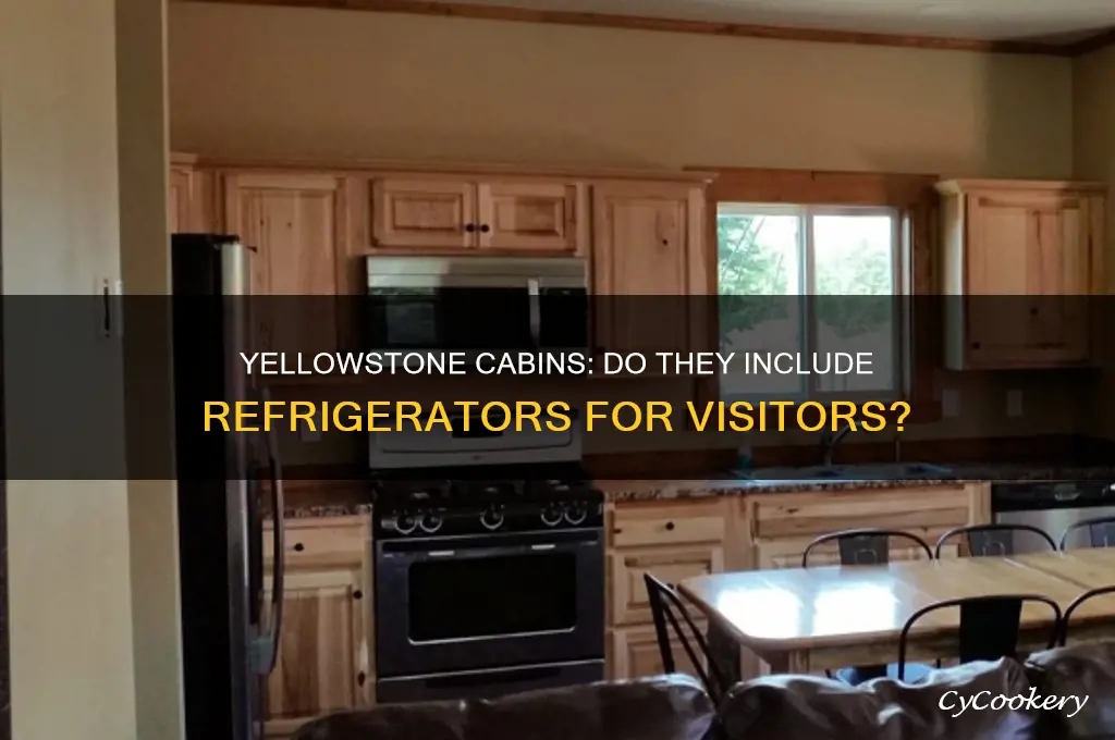 are there refrigerators in the cabins at yellowstone