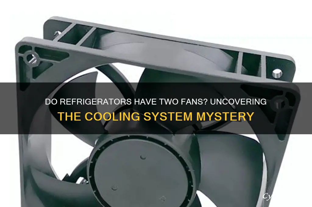 are there two fans in a refrigerator
