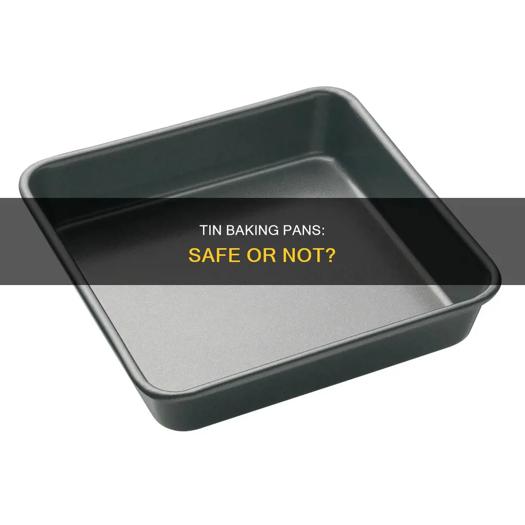 are tin baking pans safe