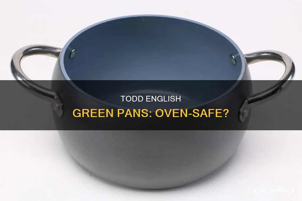 are todd english green pans oven safe