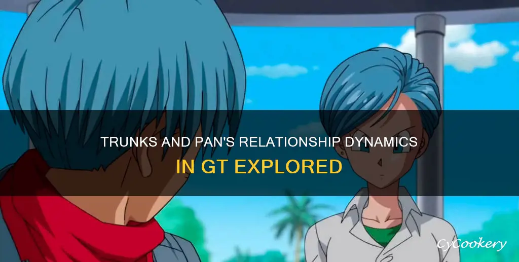 are trunks and pan a couple in gt