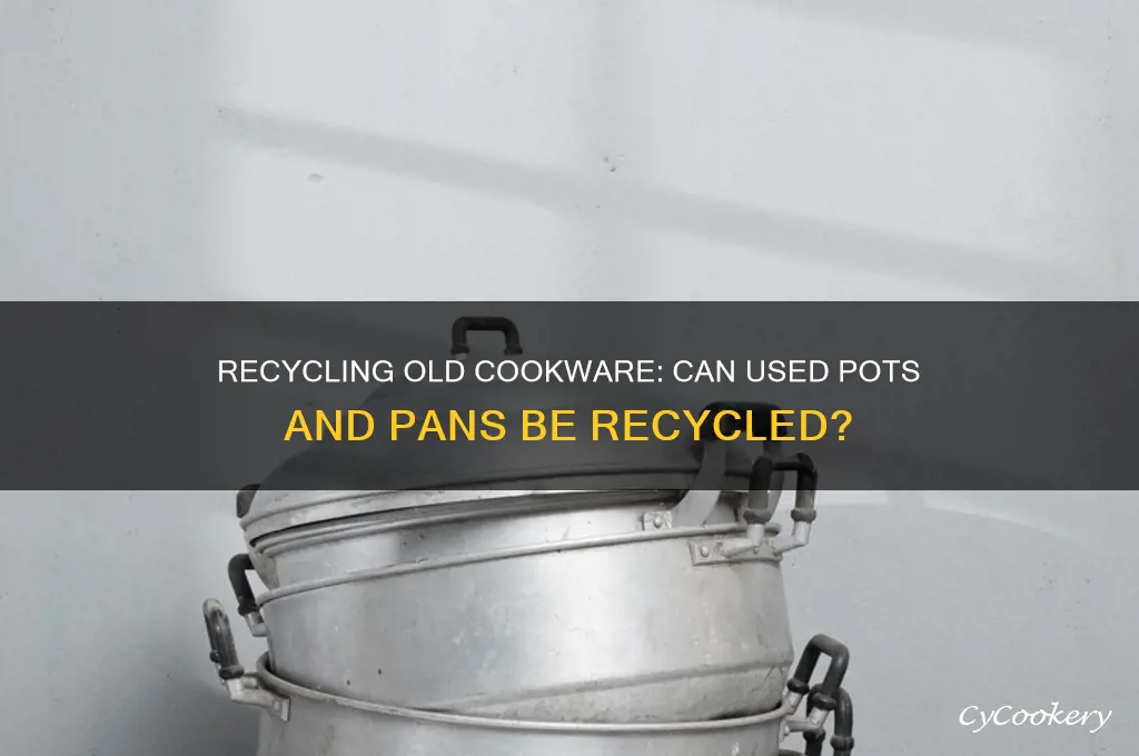 are used pots and pans recyclable