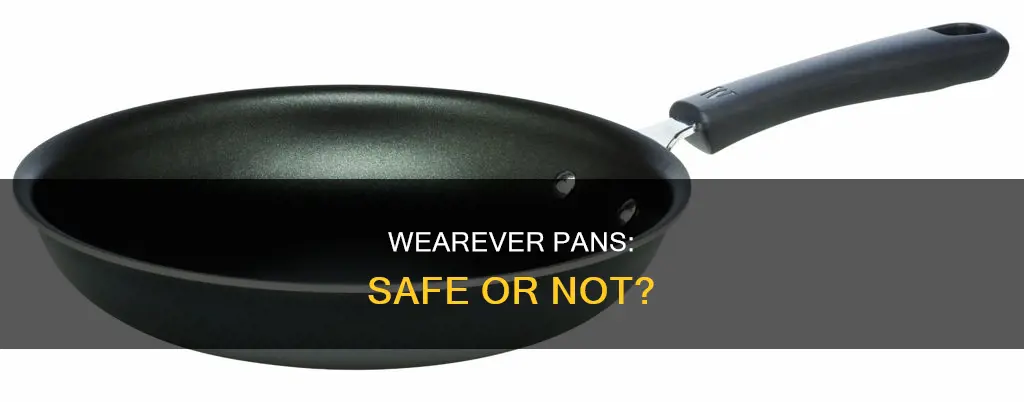 are wearever pans safe