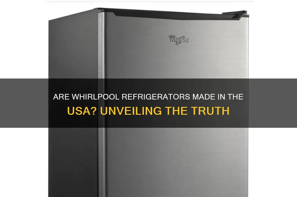 are whirlpool refrigerators made in the usa