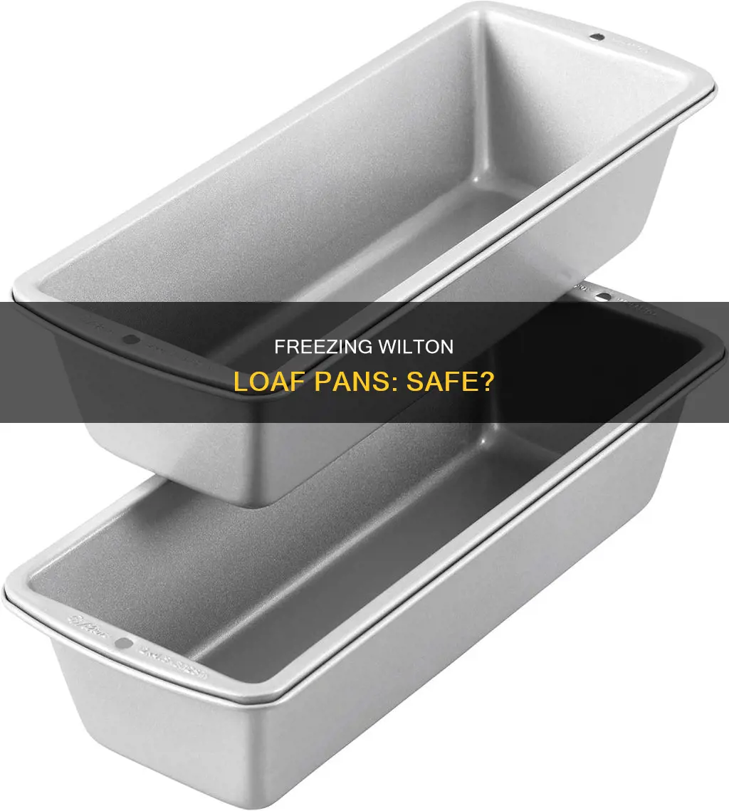 are wilton loaf pans freezer safe