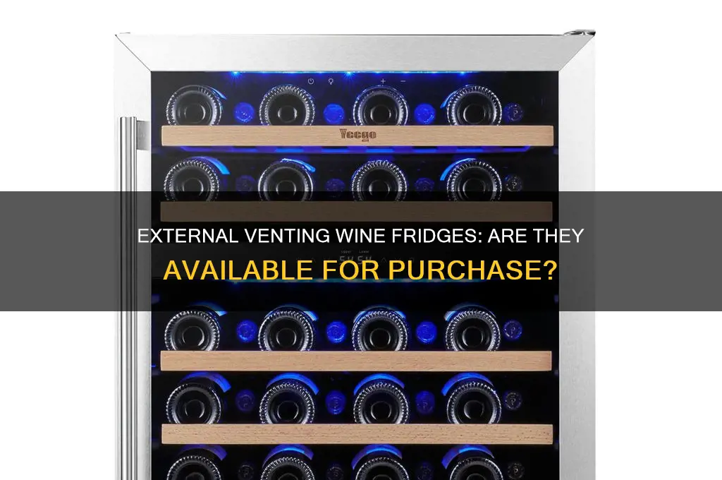 are wine refrigerators available with external venting