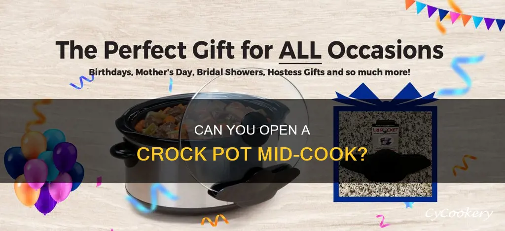 are you allowed to open a crock pot while cooking