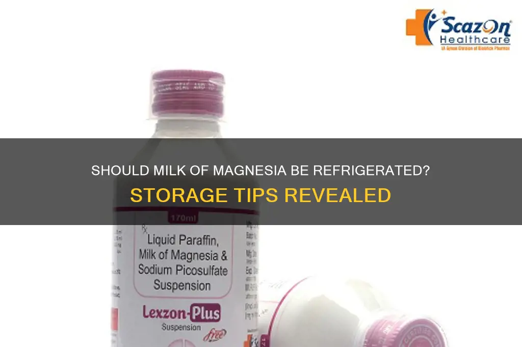 are you suppose to refrigerate milk of magnesia