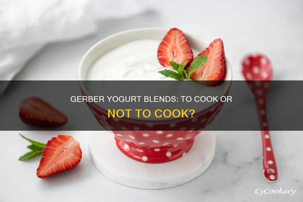 are you supposed to cook gerber yogurt blends