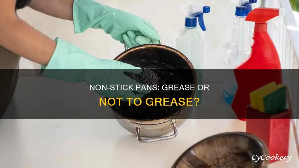 are you supposed to grease non stick pans