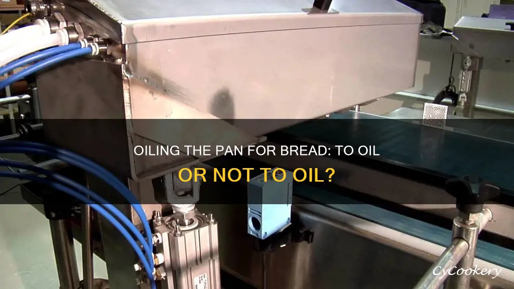 are you supposed to oil the pan for bread