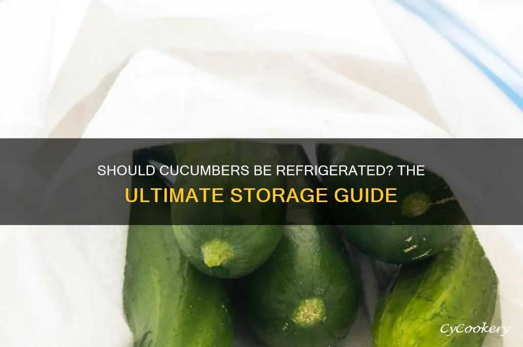 are you supposed to put cucumbers in the refrigerator