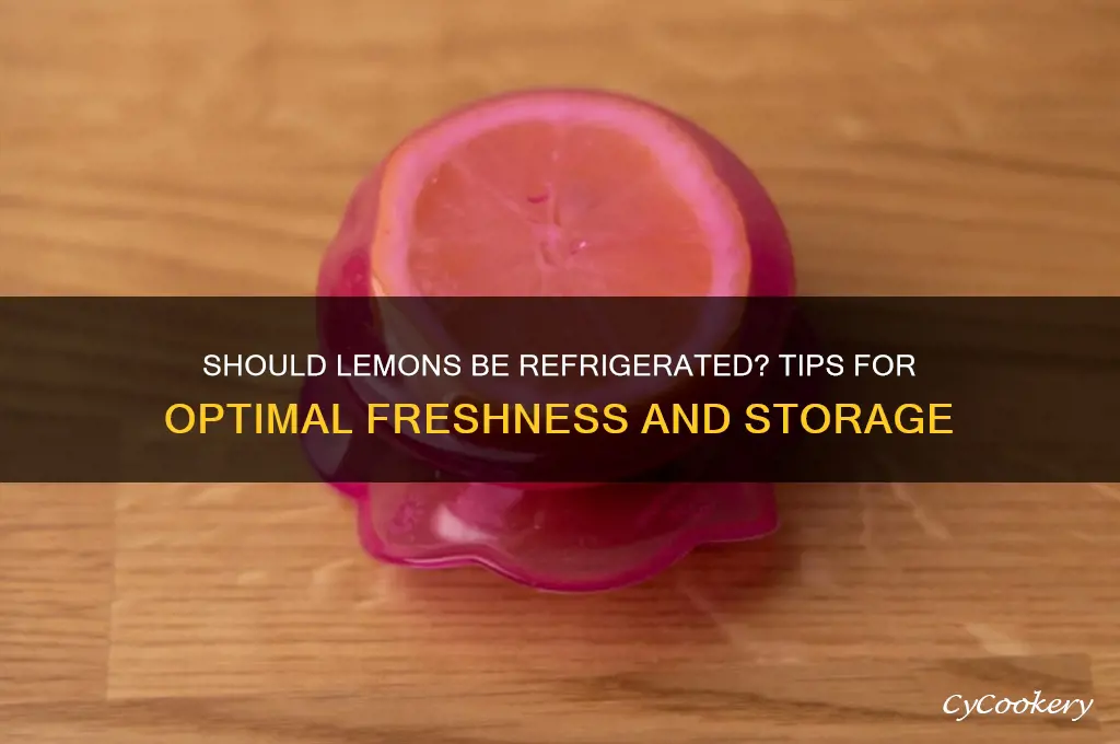 are you supposed to put lemons in the refrigerator
